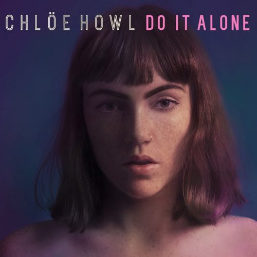 Chlöe Howl - Do It Alone