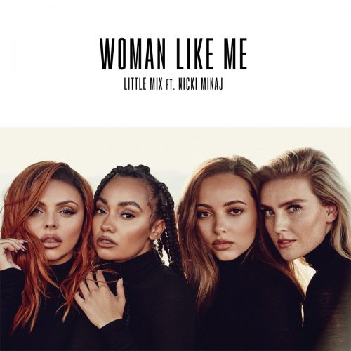 Little Mix - Woman Like Me ft. Nicki Minaj