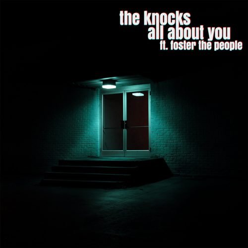 The Knocks - All About You ft. Foster the People