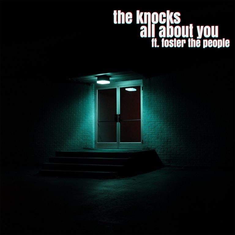 The Knocks - All About You ft. Foster the People