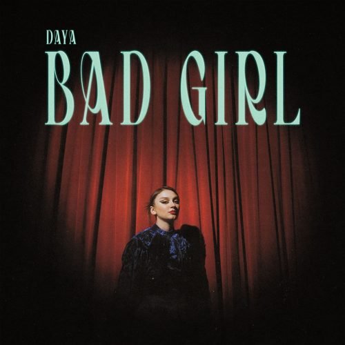 Daya - Bad Girl
